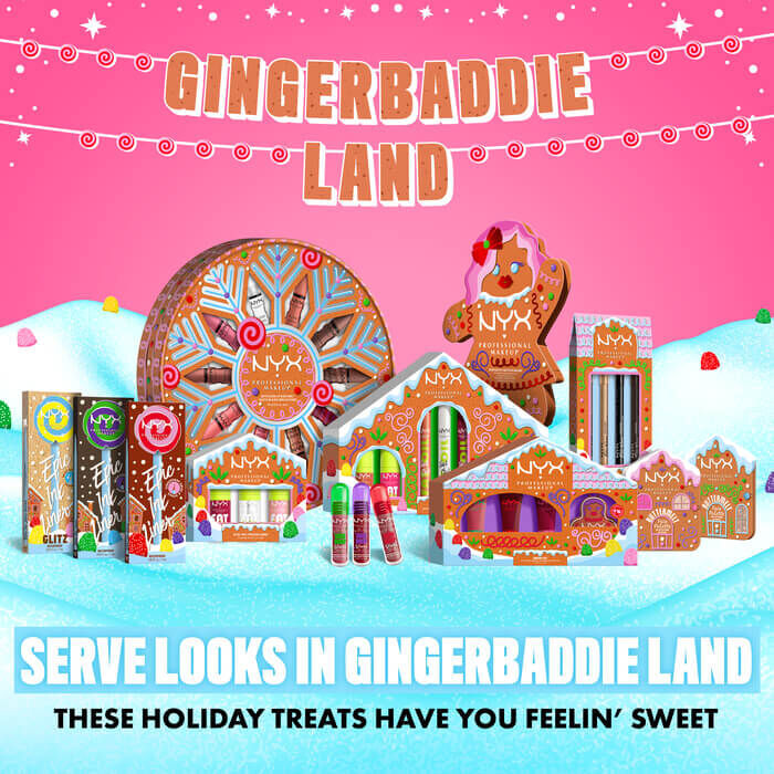 Zdjęcie zawiera grafikę zatytułowaną „GINGERBADDIE LAND” z kolekcją świątecznych produktow NYX Professional Makeup Gingerbaddie Land, ze sloganem „SERVE LOOKS IN GINGERBADDIE LAND”.